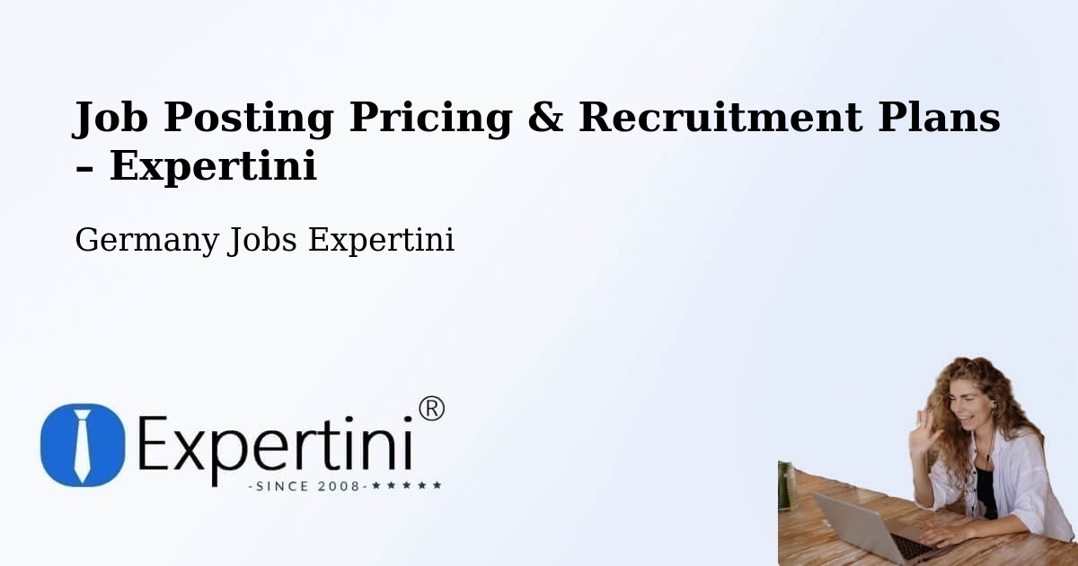Job Posting Pricing & Recruitment Plans – Heikendorf - Heikendorf, Germany Jobs Expertini